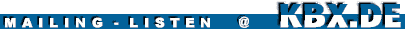 Mailing-Listen@KBX.DE - Ein Service von kbx8.de